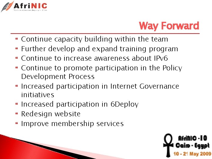 Way Forward Continue capacity building within the team Further develop and expand training program