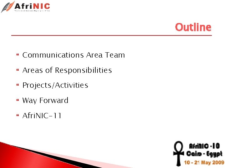 Outline Communications Area Team Areas of Responsibilities Projects/Activities Way Forward Afri. NIC-11 
