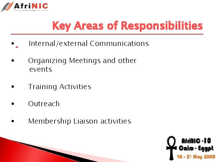 Key Areas of Responsibilities § Internal/external Communications § Organizing Meetings and other events §