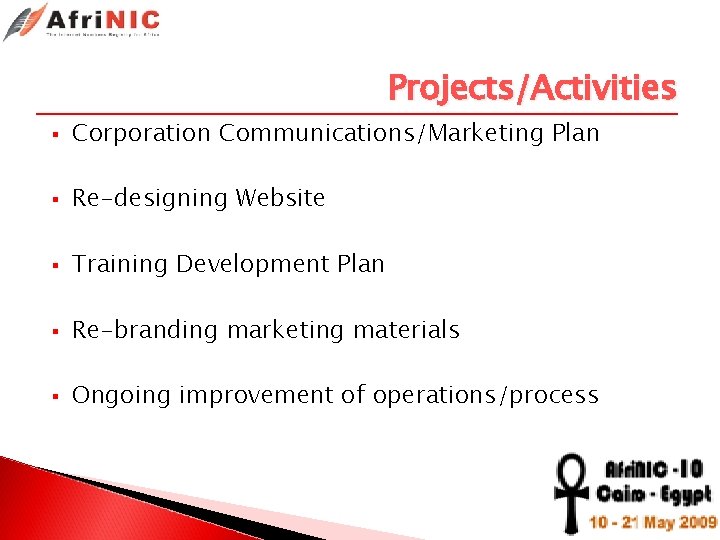 Projects/Activities § Corporation Communications/Marketing Plan § Re-designing Website § Training Development Plan § Re-branding