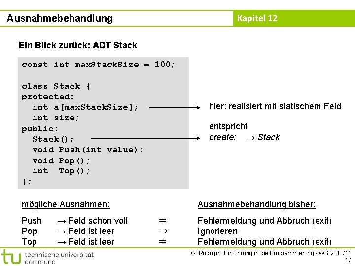 Kapitel 12 Ausnahmebehandlung Ein Blick zurück: ADT Stack const int max. Stack. Size =