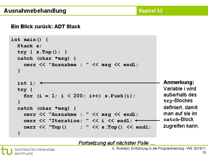 Kapitel 12 Ausnahmebehandlung Ein Blick zurück: ADT Stack int main() { Stack s; try