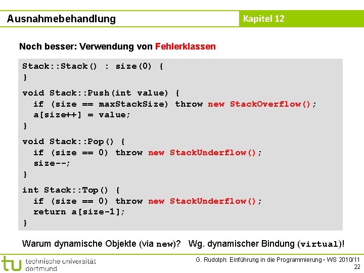 Kapitel 12 Ausnahmebehandlung Noch besser: Verwendung von Fehlerklassen Stack: : Stack() : size(0) {