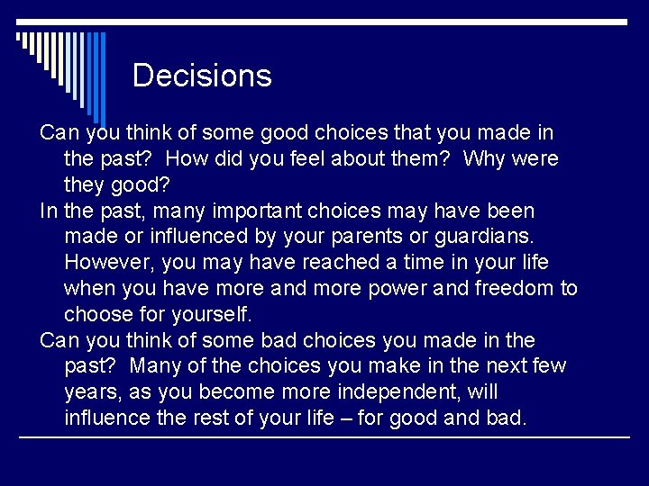 Decisions Can you think of some good choices that you made in the past?