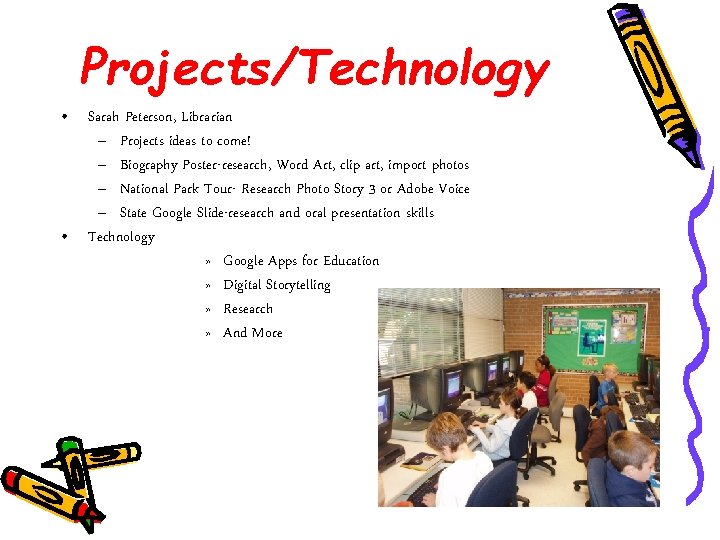 Projects/Technology • Sarah Peterson, Librarian – Projects ideas to come! – Biography Poster-research, Word