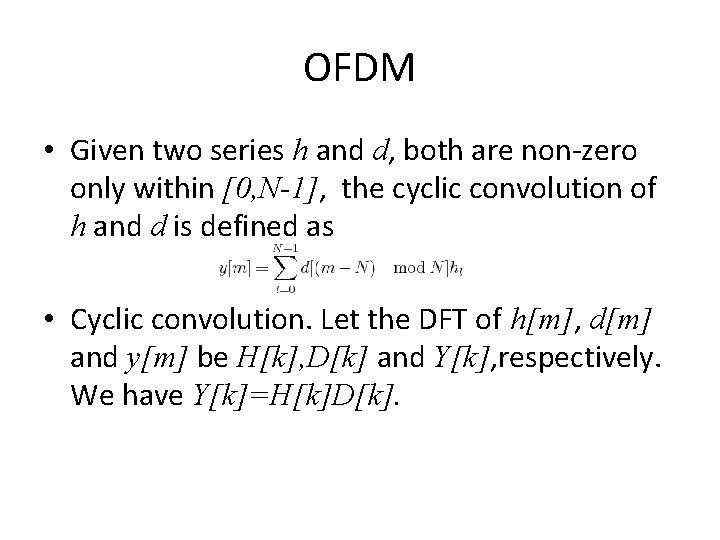 OFDM • Given two series h and d, both are non-zero only within [0,
