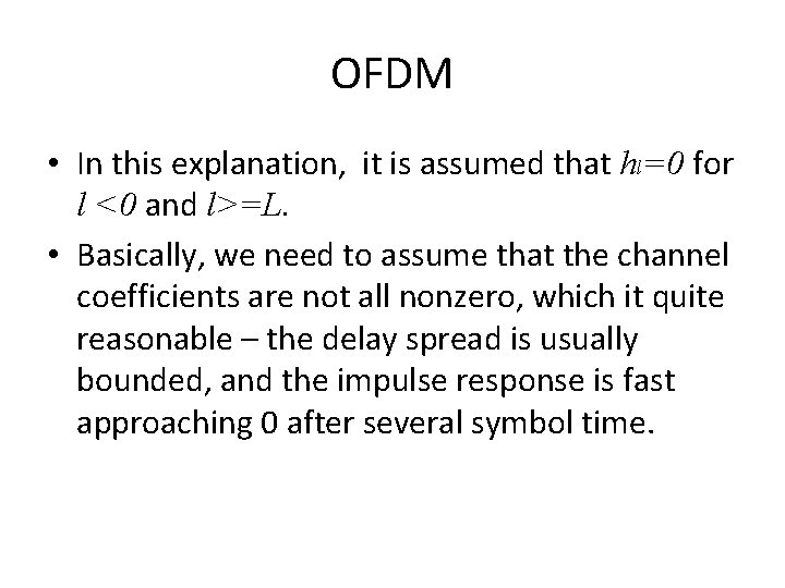OFDM • In this explanation, it is assumed that hl=0 for l <0 and