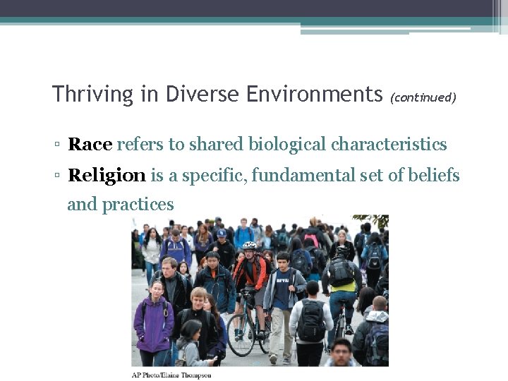 Thriving in Diverse Environments (continued) ▫ Race refers to shared biological characteristics ▫ Religion