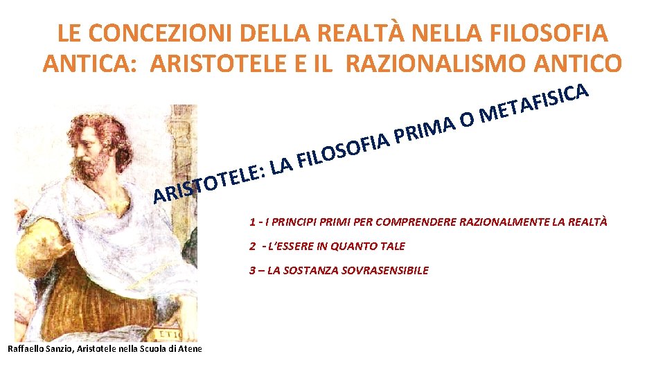 LE CONCEZIONI DELLA REALTÀ NELLA FILOSOFIA ANTICA: ARISTOTELE E IL RAZIONALISMO ANTICO E: L