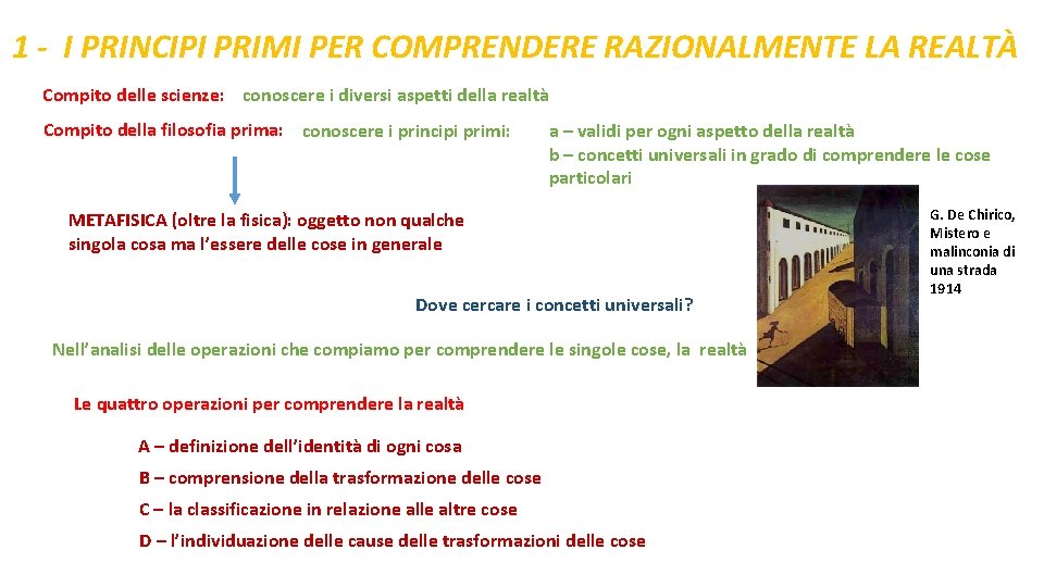 1 - I PRINCIPI PRIMI PER COMPRENDERE RAZIONALMENTE LA REALTÀ Compito delle scienze: conoscere