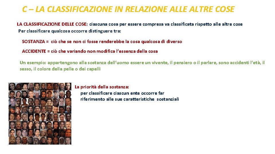 C – LA CLASSIFICAZIONE IN RELAZIONE ALLE ALTRE COSE LA CLASSIFICAZIONE DELLE COSE: ciascuna