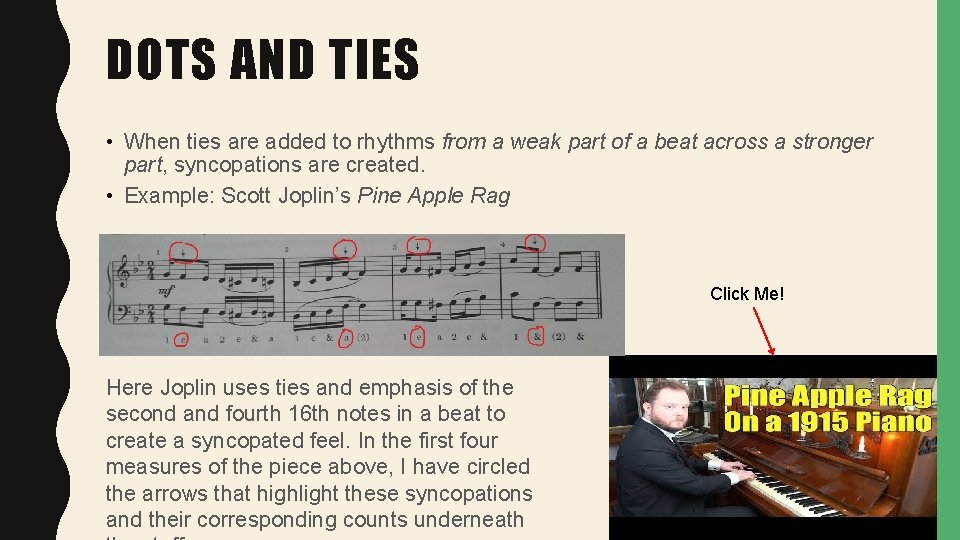 DOTS AND TIES • When ties are added to rhythms from a weak part