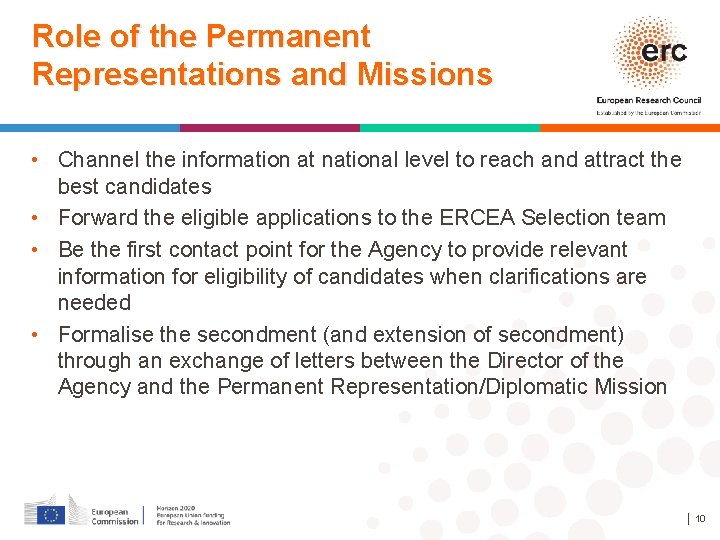 Role of the Permanent Representations and Missions • Channel the information at national level