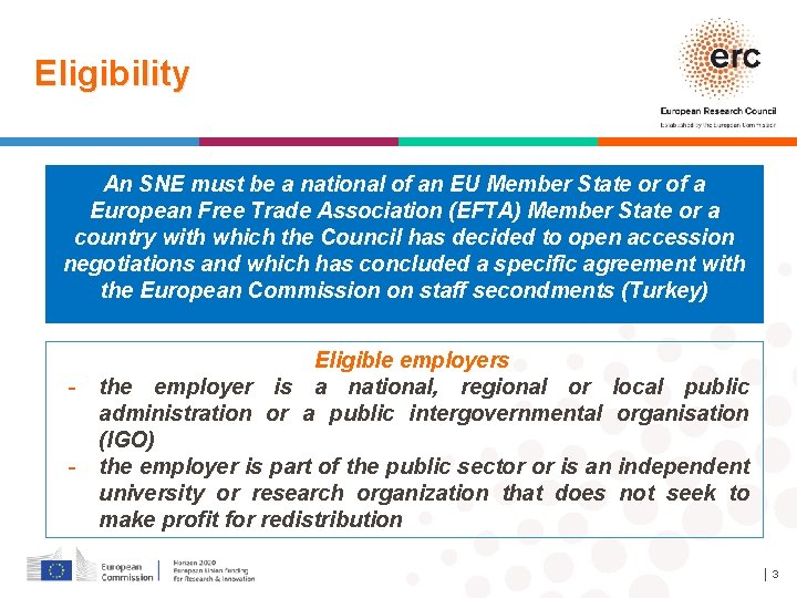 Eligibility An SNE must be a national of an EU Member State or of