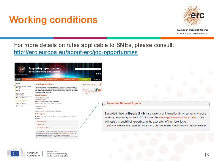 Working conditions For more details on rules applicable to SNEs, please consult: http: //erc.