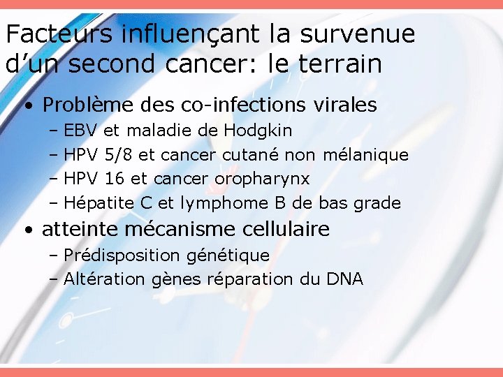 Facteurs influençant la survenue d’un second cancer: le terrain • Problème des co-infections virales