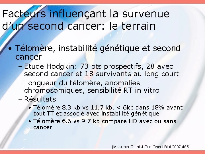 Facteurs influençant la survenue d’un second cancer: le terrain • Télomère, instabilité génétique et