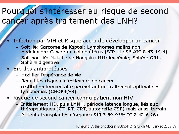 Pourquoi s’intéresser au risque de second cancer après traitement des LNH? • Infection par