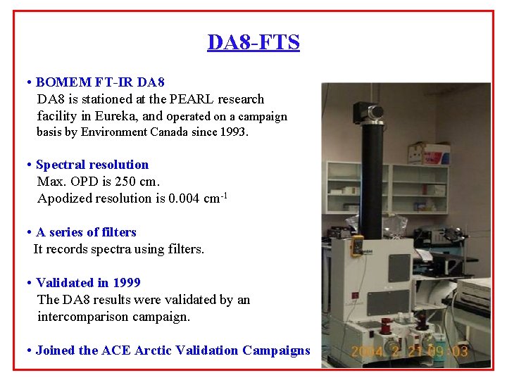DA 8 -FTS • BOMEM FT-IR DA 8 is stationed at the PEARL research DA 8 -FTS • BOMEM FT-IR DA 8 is stationed at the PEARL research