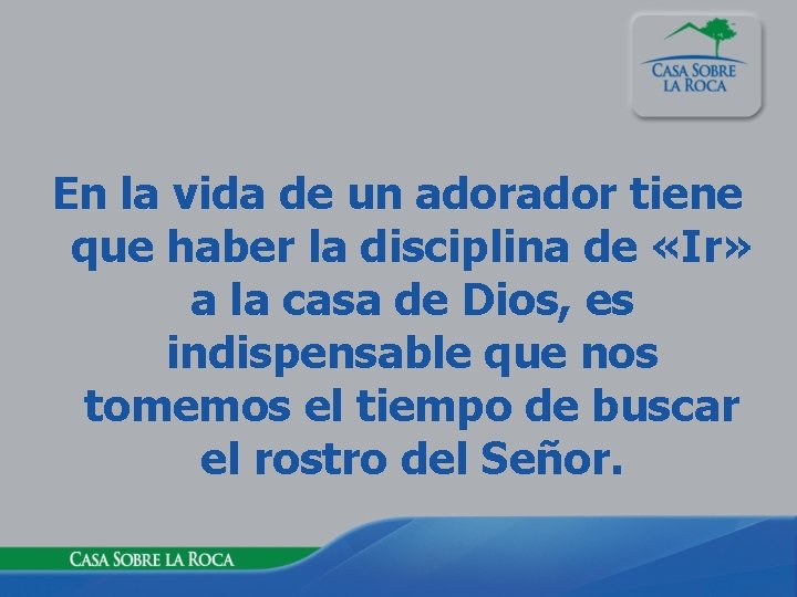 En la vida de un ador tiene que haber la disciplina de «Ir» a