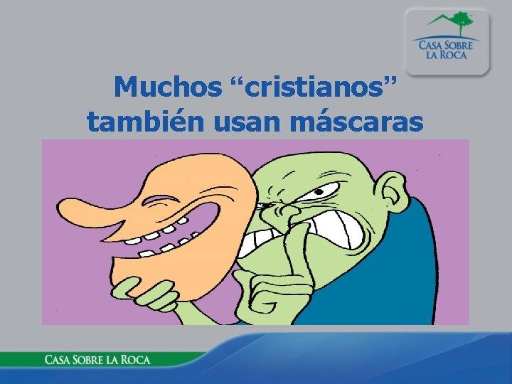 Muchos “cristianos” también usan máscaras 