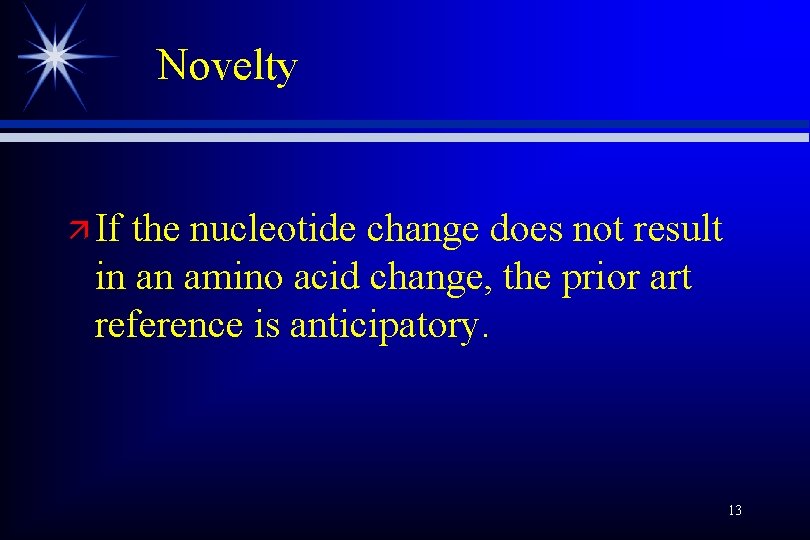 Novelty ä If the nucleotide change does not result in an amino acid change,
