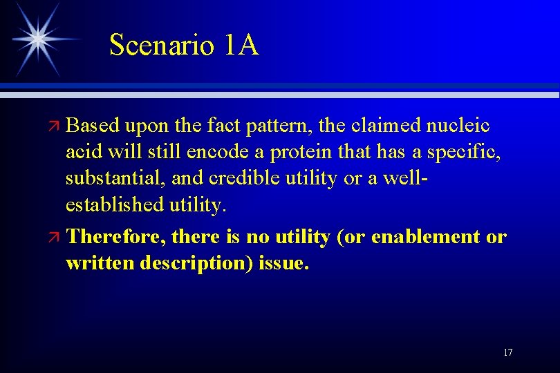 Scenario 1 A Based upon the fact pattern, the claimed nucleic acid will still