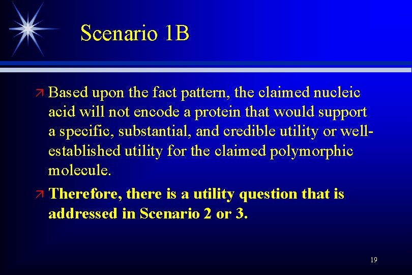 Scenario 1 B Based upon the fact pattern, the claimed nucleic acid will not