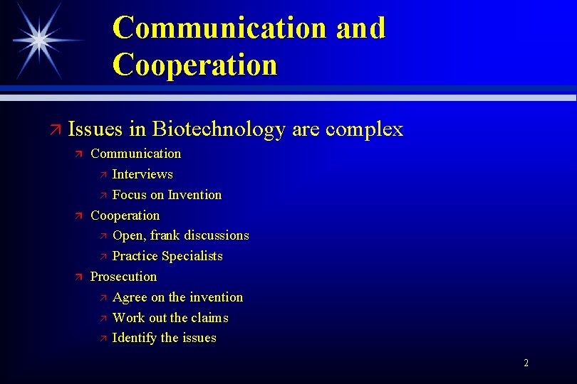 Communication and Cooperation ä Issues in Biotechnology are complex ä ä ä Communication ä