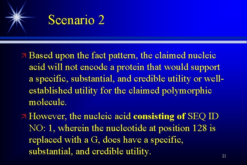 Scenario 2 Based upon the fact pattern, the claimed nucleic acid will not encode