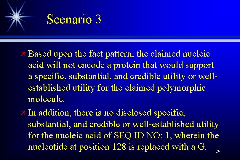 Scenario 3 Based upon the fact pattern, the claimed nucleic acid will not encode