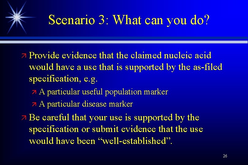 Scenario 3: What can you do? ä Provide evidence that the claimed nucleic acid