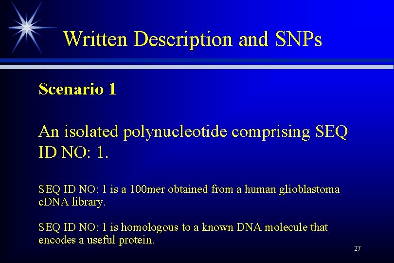 Written Description and SNPs Scenario 1 An isolated polynucleotide comprising SEQ ID NO: 1