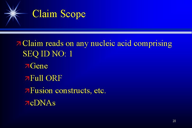 Claim Scope ä Claim reads on any nucleic acid comprising SEQ ID NO: 1