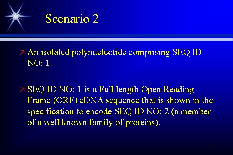 Scenario 2 ä An isolated polynucleotide comprising SEQ ID NO: 1. ä SEQ ID