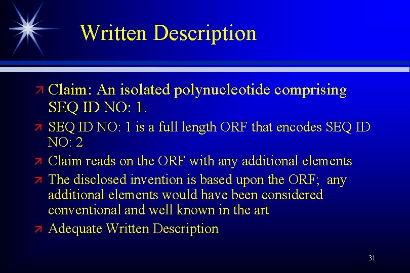 Written Description ä Claim: An isolated polynucleotide comprising SEQ ID NO: 1. ä SEQ
