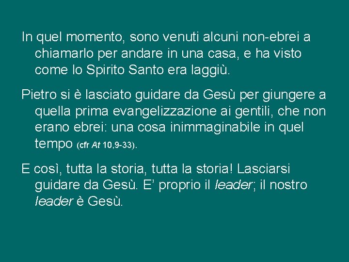 In quel momento, sono venuti alcuni non-ebrei a chiamarlo per andare in una casa,