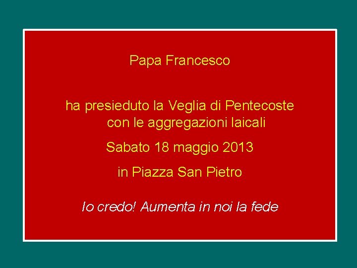 Papa Francesco ha presieduto la Veglia di Pentecoste con le aggregazioni laicali Sabato 18