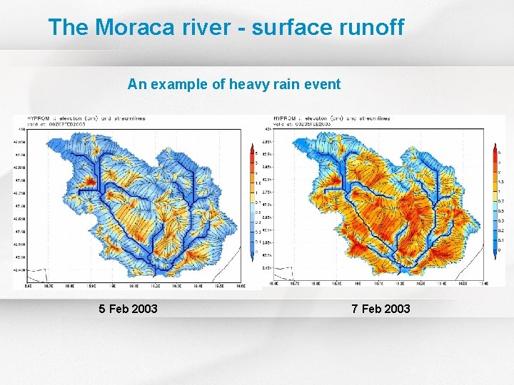 The Moraca river - surface runoff An example of heavy rain event 5 Feb