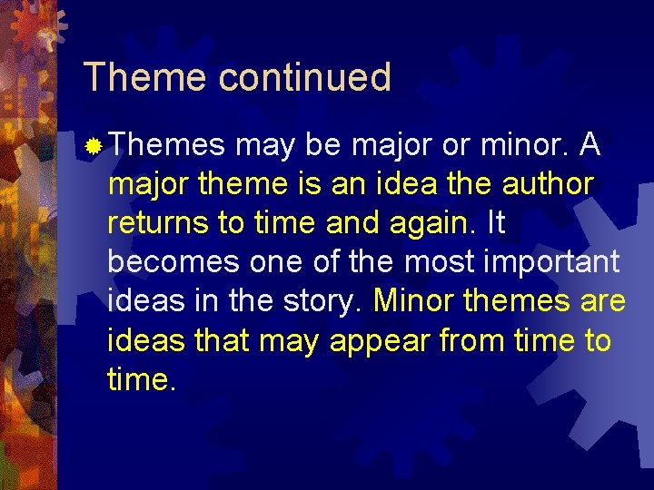 Theme continued ® Themes may be major or minor. A major theme is an Theme continued ® Themes may be major or minor. A major theme is an