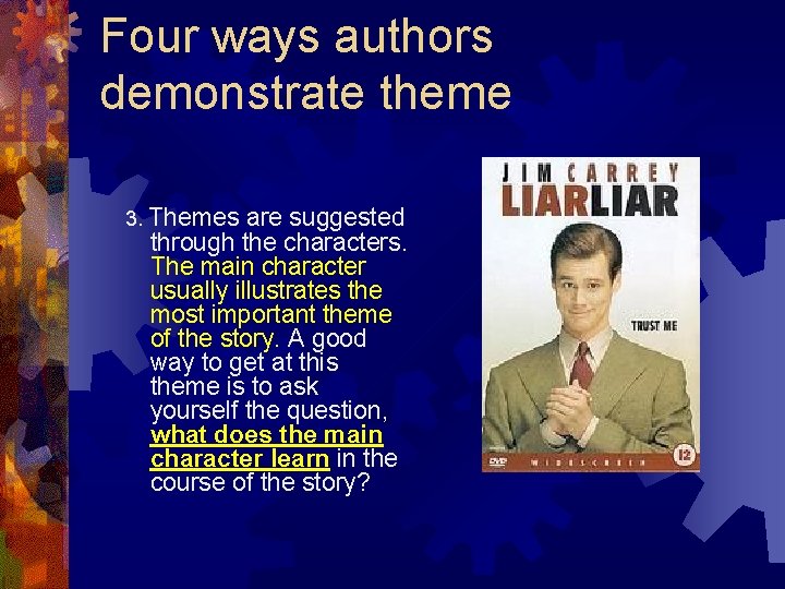 Four ways authors demonstrate theme 3. Themes are suggested through the characters. The main Four ways authors demonstrate theme 3. Themes are suggested through the characters. The main