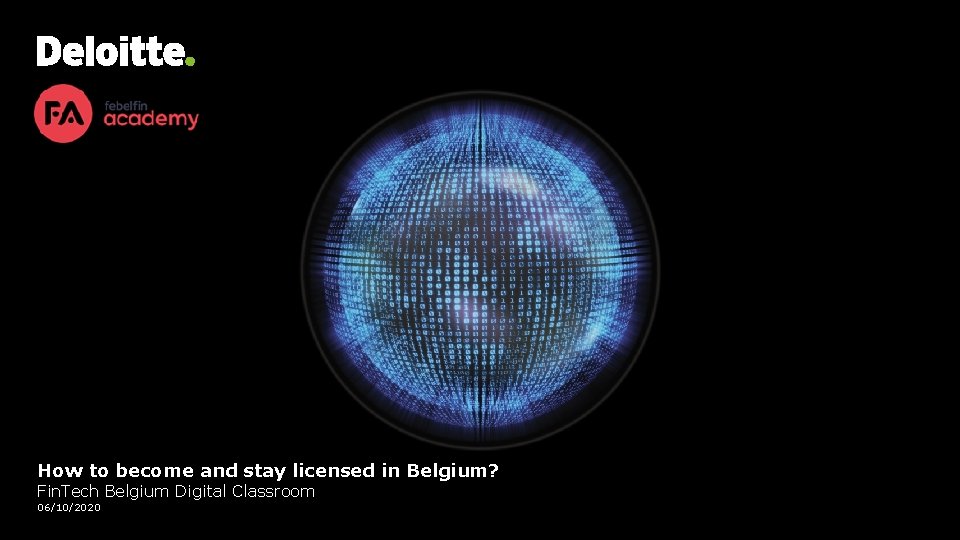 Headline Verdana Bold How to become and stay licensed in Belgium? Fin. Tech Belgium