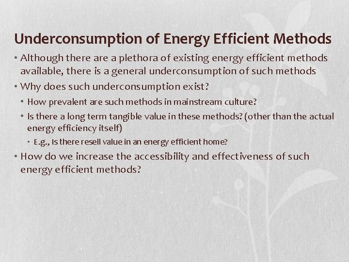 Underconsumption of Energy Efficient Methods • Although there a plethora of existing energy efficient