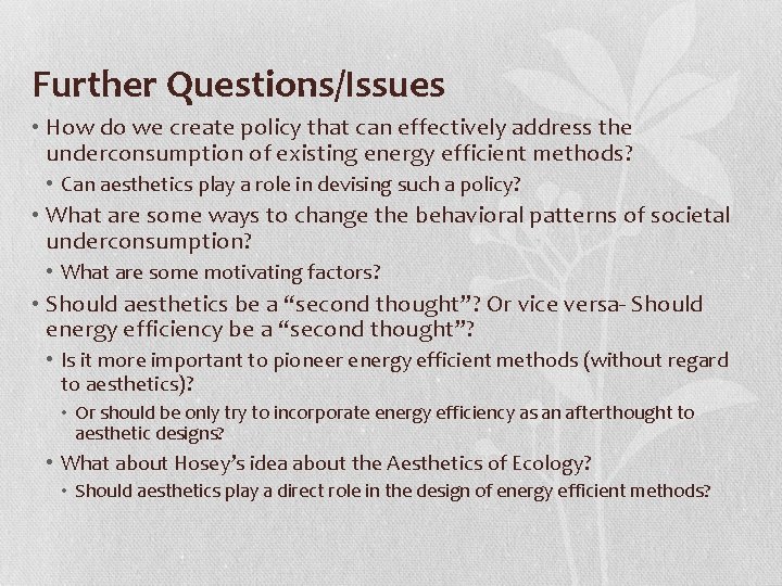 Further Questions/Issues • How do we create policy that can effectively address the underconsumption