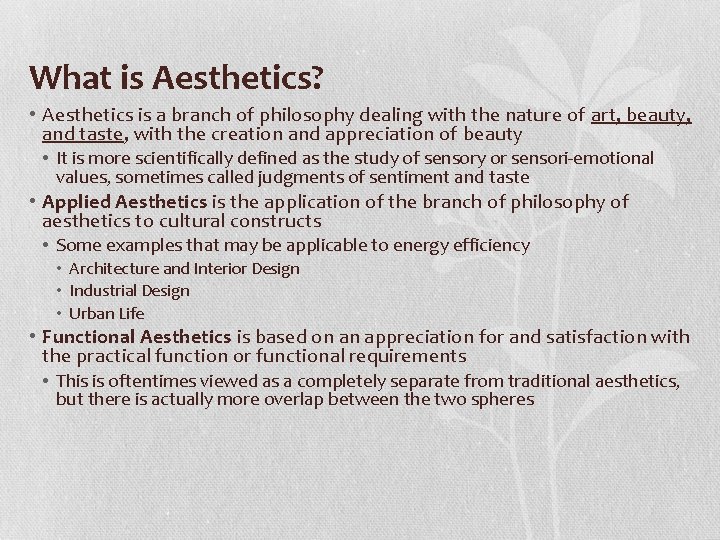 What is Aesthetics? • Aesthetics is a branch of philosophy dealing with the nature