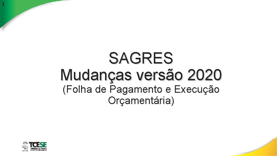 1 SAGRES Mudanças versão 2020 (Folha de Pagamento e Execução Orçamentária) 