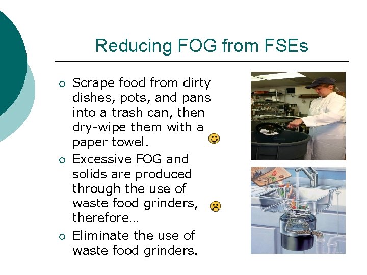 Reducing FOG from FSEs ¡ ¡ ¡ Scrape food from dirty dishes, pots, and