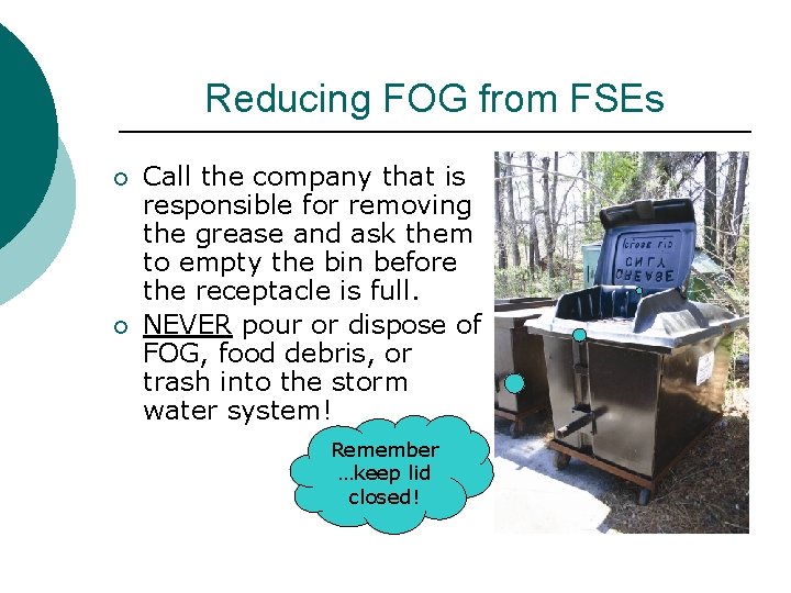 Reducing FOG from FSEs ¡ ¡ Call the company that is responsible for removing