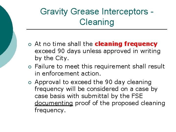 Gravity Grease Interceptors Cleaning ¡ ¡ ¡ At no time shall the cleaning frequency