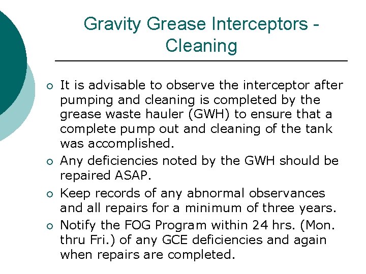 Gravity Grease Interceptors Cleaning ¡ ¡ It is advisable to observe the interceptor after